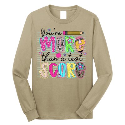 Youre More Than A Test Score Dont Stress Do Your Best Long Sleeve Shirt