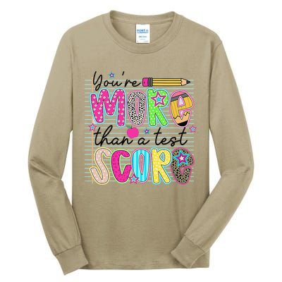 Youre More Than A Test Score Dont Stress Do Your Best Tall Long Sleeve T-Shirt