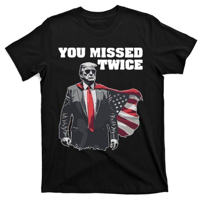 You Missed Twice T-Shirt