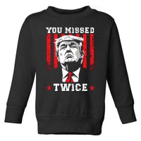 You Missed Twice Toddler Sweatshirt