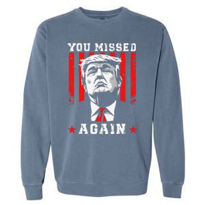 You Missed Twice You Missed Again 20 Trump Vance Election Garment-Dyed Sweatshirt