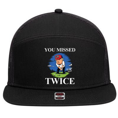 You Missed Twice Golf 2024 Vote Trump Missed Me Again Trump 7 Panel Mesh Trucker Snapback Hat