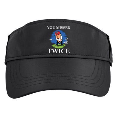 You Missed Twice Golf 2024 Vote Trump Missed Me Again Trump Adult Drive Performance Visor