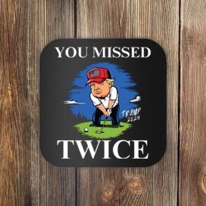 You Missed Twice Golf 2024 Vote Trump Missed Me Again Trump Coaster