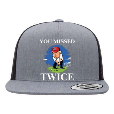 You Missed Twice Golf 2024 Vote Trump Missed Me Again Trump Flat Bill Trucker Hat