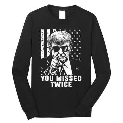 You Missed Twice Trump 2024 Us American Flag Long Sleeve Shirt