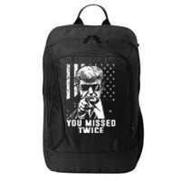 You Missed Twice Trump 2024 Us American Flag City Backpack