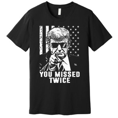 You Missed Twice Trump 2024 Us American Flag Premium T-Shirt