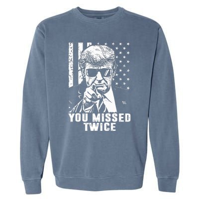 You Missed Twice Trump 2024 Us American Flag Garment-Dyed Sweatshirt