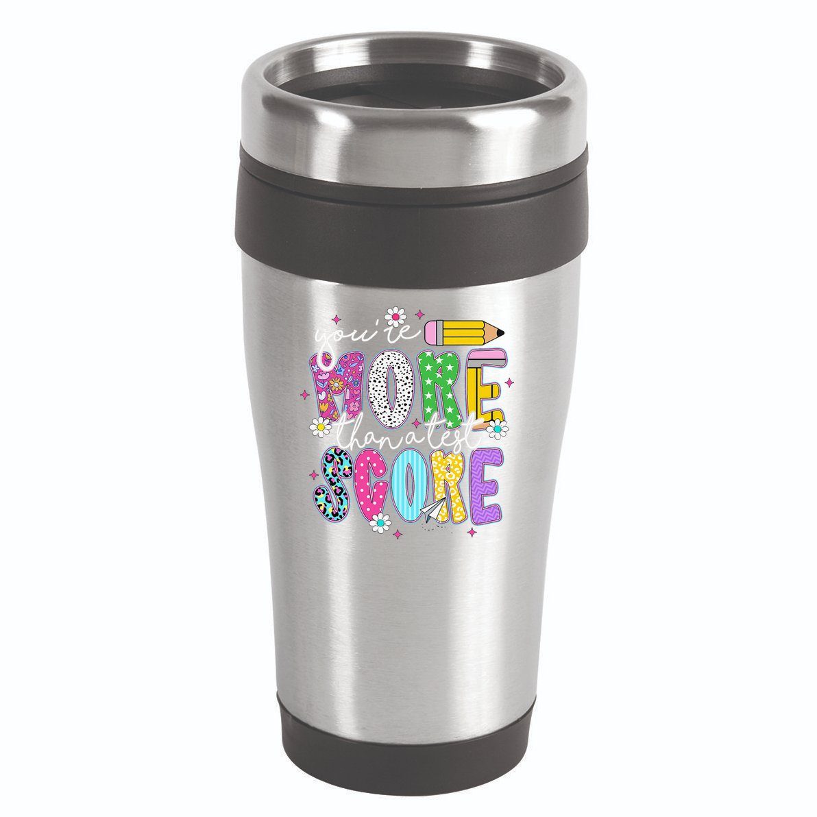 Youre More Than A Test Score Test Day Teacher Student 16oz Travel Tumbler