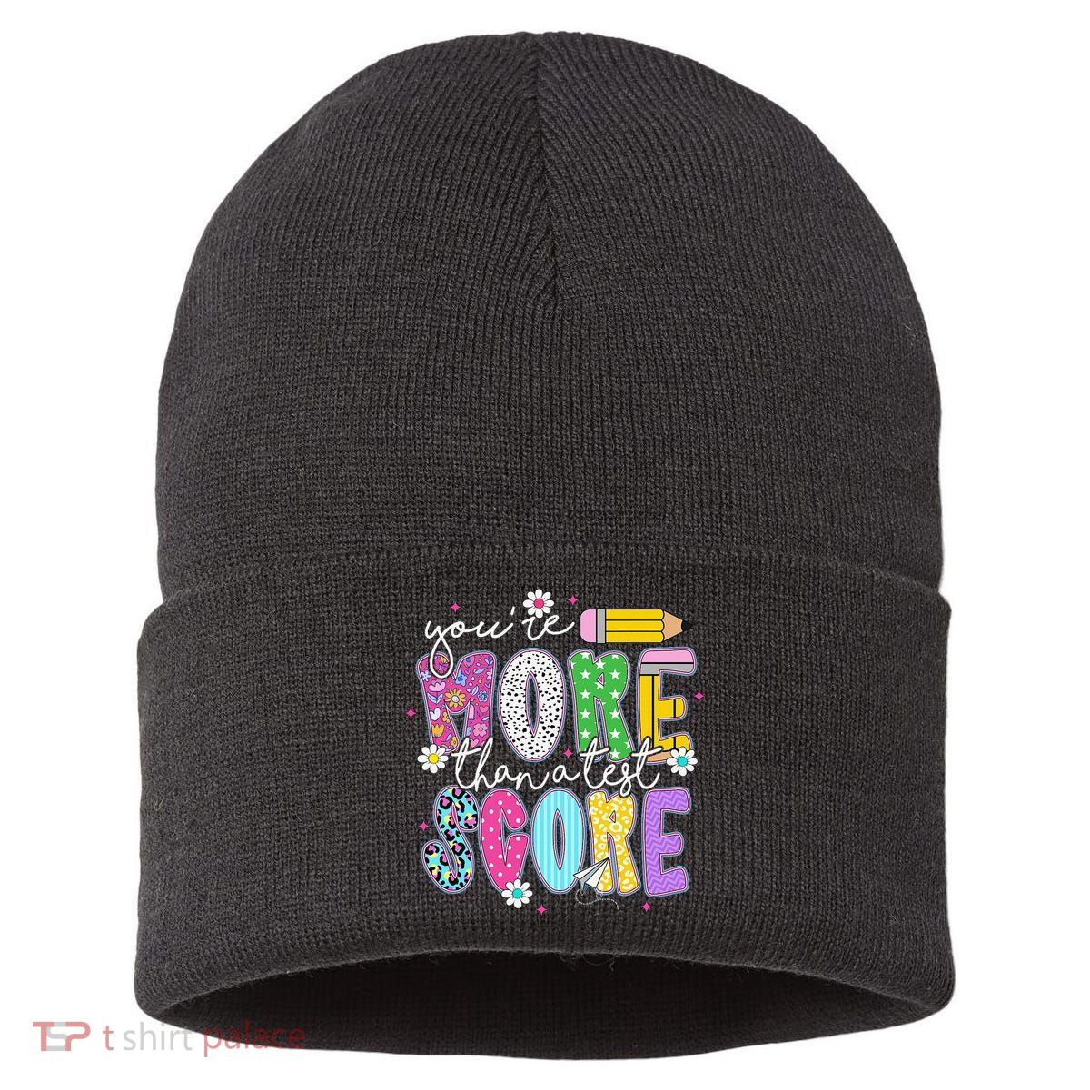 Youre More Than A Test Score Test Day Teacher Student Sustainable Knit Beanie