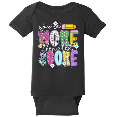 Youre More Than A Test Score Test Day Teacher Student Baby Bodysuit