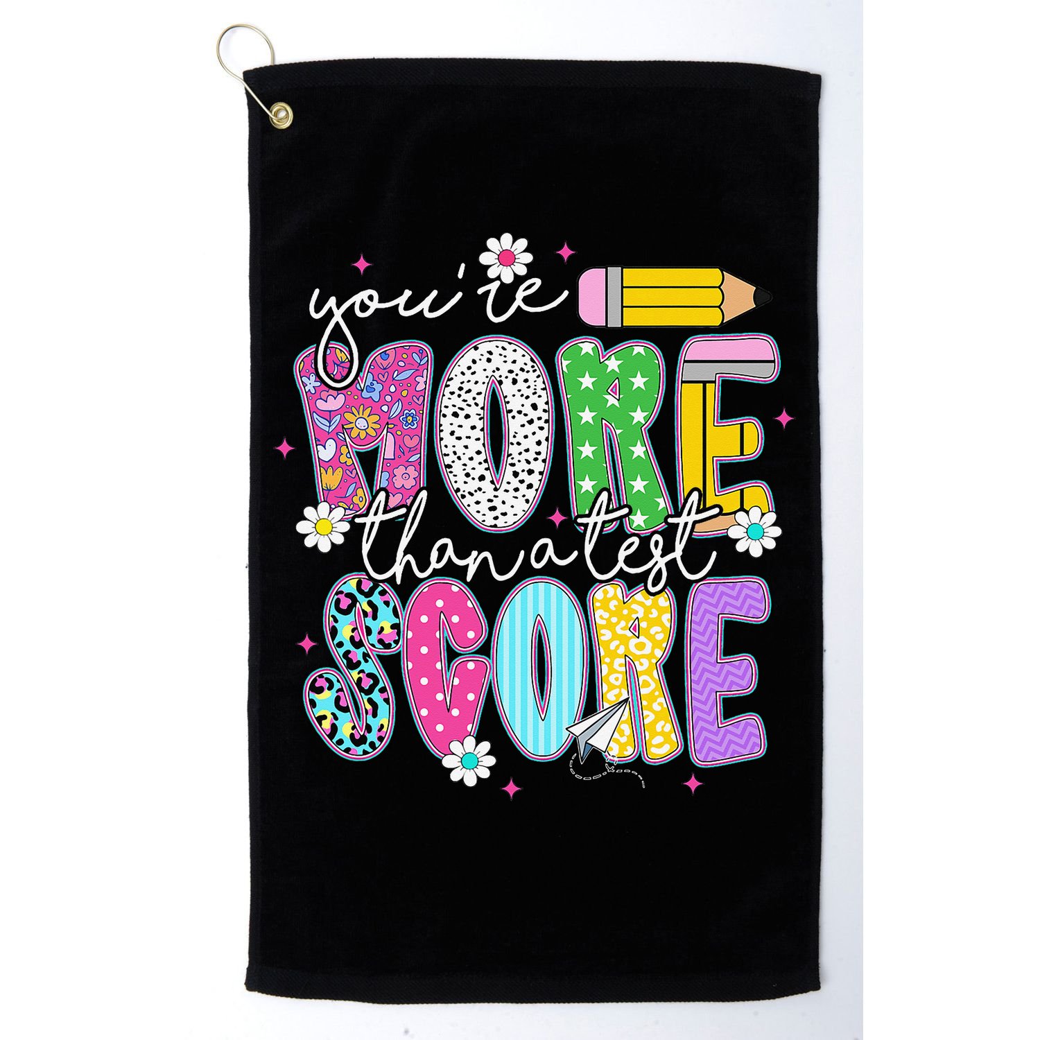 Youre More Than A Test Score Test Day Teacher Student Golf Towel