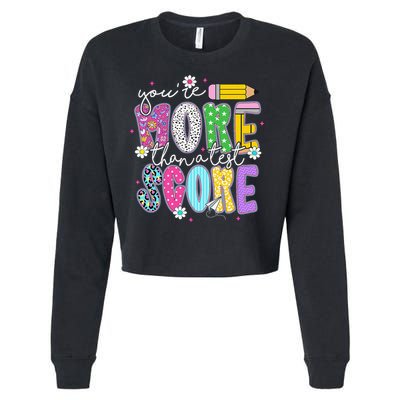 Youre More Than A Test Score Test Day Teacher Student Cropped Pullover Crew