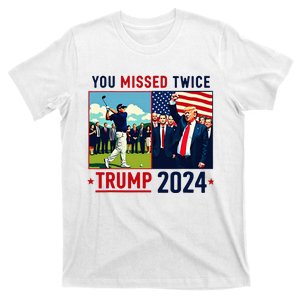 You Missed Twice Trump You Missed Again Trump 2024 T-Shirt