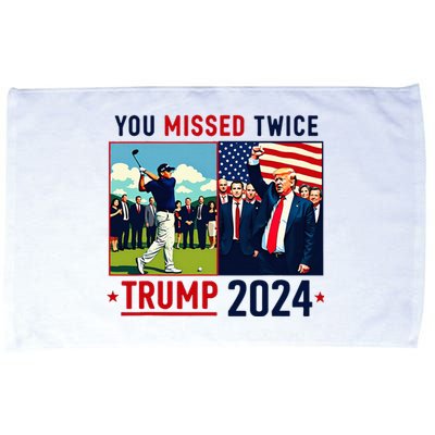 You Missed Twice Trump You Missed Again Trump 2024 Microfiber Hand Towel