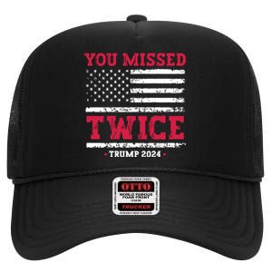 You Missed Twice Trump Assassination Attempt High Crown Mesh Back Trucker Hat