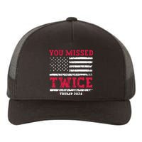 You Missed Twice Trump Assassination Attempt Yupoong Adult 5-Panel Trucker Hat