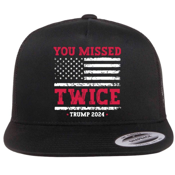 You Missed Twice Trump Assassination Attempt Flat Bill Trucker Hat