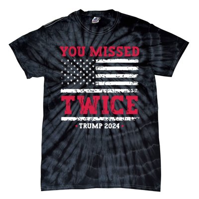 You Missed Twice Trump Assassination Attempt Tie-Dye T-Shirt