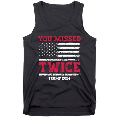 You Missed Twice Trump Assassination Attempt Tank Top