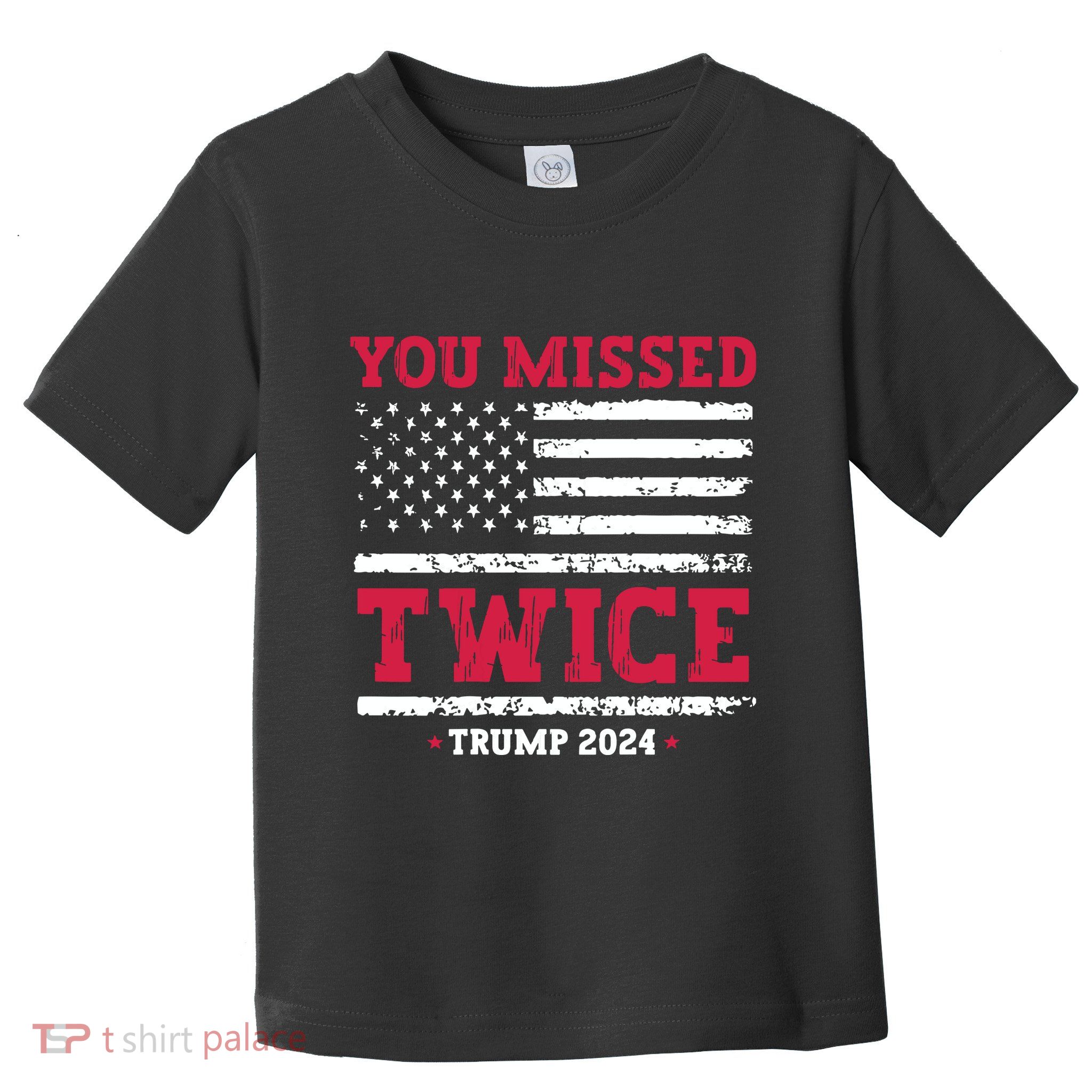 You Missed Twice Trump Assassination Attempt Toddler T-Shirt