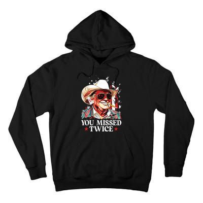 You Missed Twice Western Trump Cowboy Trump 2024 Us Flag Tall Hoodie