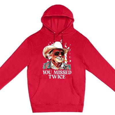 You Missed Twice Western Trump Cowboy Trump 2024 Us Flag Premium Pullover Hoodie