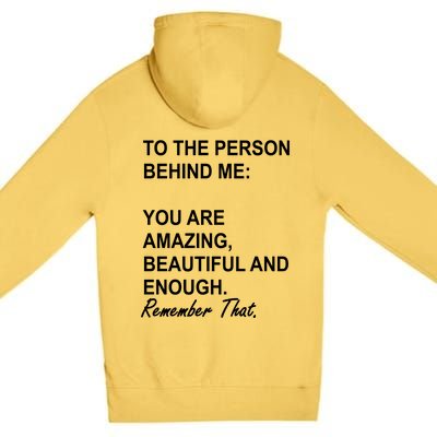 To The Person Behind Me You Are Amazing Beautiful Front & Back Premium Pullover Hoodie