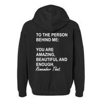 To The Person Behind Me You Are Amazing Beautiful Front & Back Garment-Dyed Fleece Hoodie