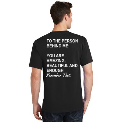 To The Person Behind Me You Are Amazing Beautiful Front & Back T-Shirt