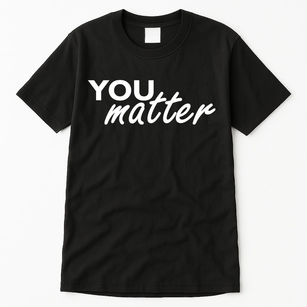 To The Person Behind Me You Are Amazing Beautiful Front & Back Tall T-Shirt