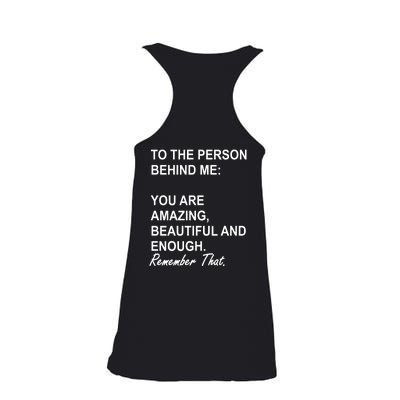 To The Person Behind Me You Are Amazing Beautiful Front & Back Ladies Essential Flowy Tank