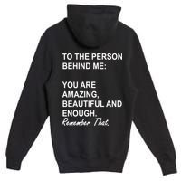 To The Person Behind Me You Are Amazing Beautiful Front & Back Premium Pullover Hoodie