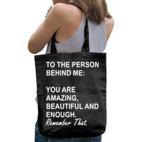 To The Person Behind Me You Are Amazing Beautiful Front & Back Bag