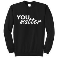 To The Person Behind Me You Are Amazing Beautiful Front & Back Tall Sweatshirt