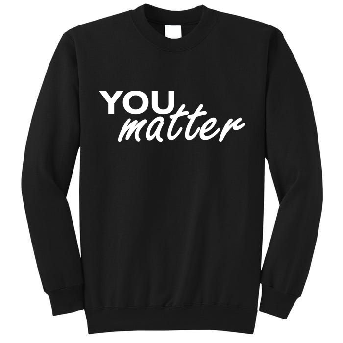 To The Person Behind Me You Are Amazing Beautiful Front & Back Tall Sweatshirt