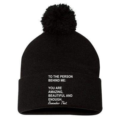 To The Person Behind Me You Are Amazing Beautiful Front & Back Pom Pom 12in Knit Beanie