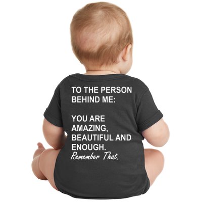 To The Person Behind Me You Are Amazing Beautiful Front & Back Baby Bodysuit