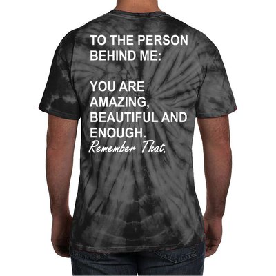 To The Person Behind Me You Are Amazing Beautiful Front & Back Tie-Dye T-Shirt