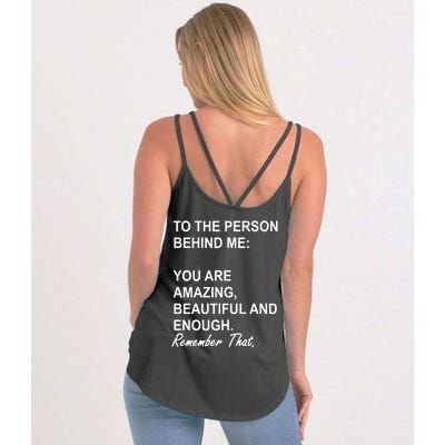 To The Person Behind Me You Are Amazing Beautiful Front & Back Women's Strappy Tank