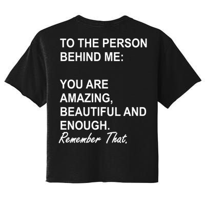 To The Person Behind Me You Are Amazing Beautiful Front & Back Women's Crop Top Tee