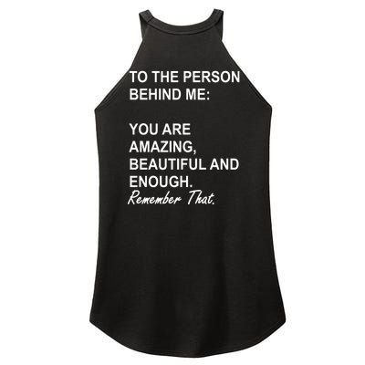 To The Person Behind Me You Are Amazing Beautiful Front & Back Women's Perfect Tri Rocker Tank