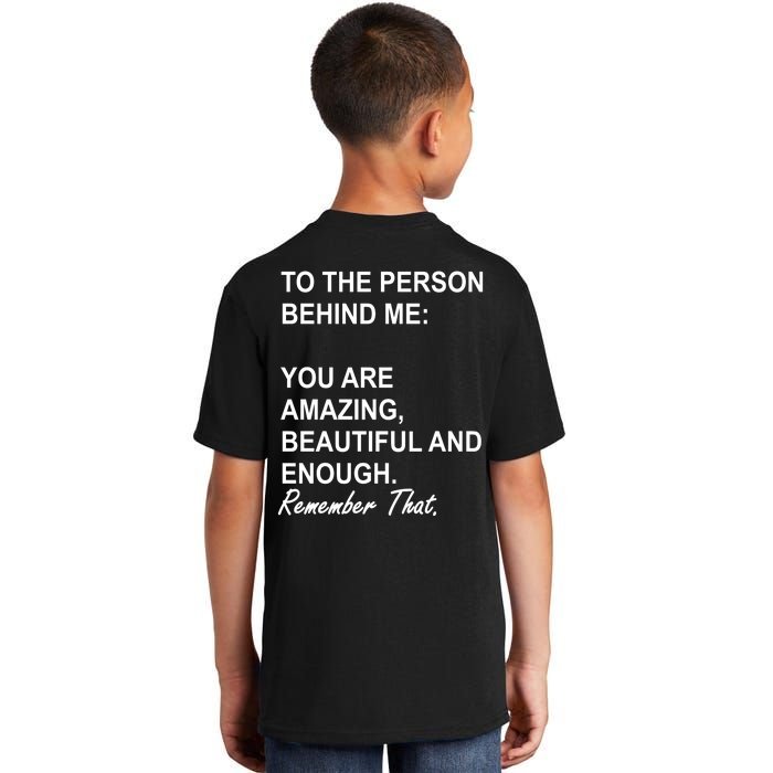 To The Person Behind Me You Are Amazing Beautiful Front & Back Kids T-Shirt