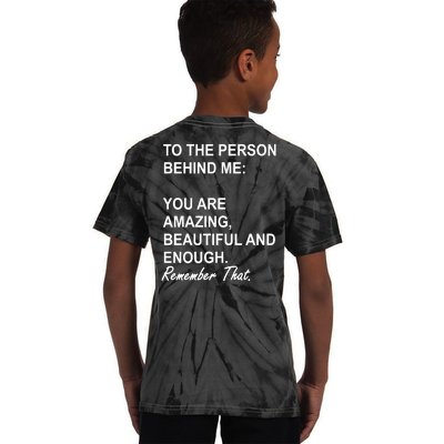 To The Person Behind Me You Are Amazing Beautiful Front & Back Kids Tie-Dye T-Shirt