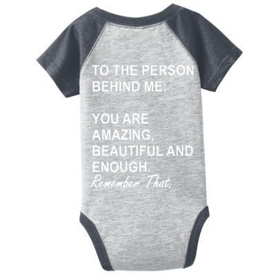 To The Person Behind Me You Are Amazing Beautiful Front & Back Infant Baby Jersey Bodysuit