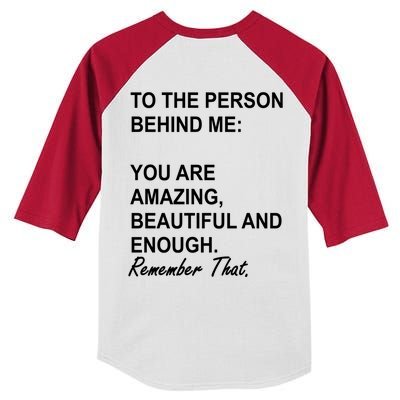 To The Person Behind Me You Are Amazing Beautiful Front & Back Kids Colorblock Raglan Jersey