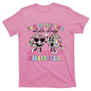 You Make The Whole Class Shimmer Teacher T-Shirt