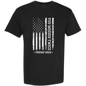 You Missed Twice You Missed Again Trump 2024 Us Flag Garment-Dyed Heavyweight T-Shirt