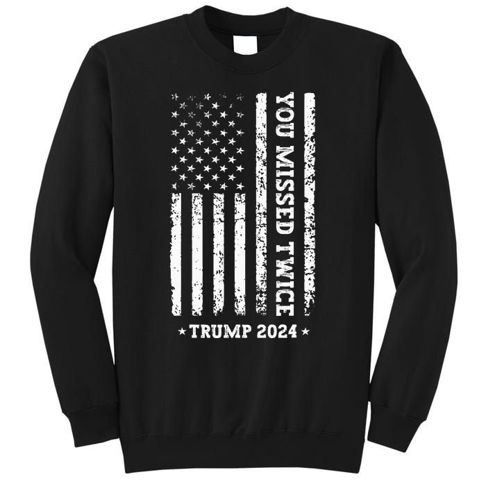 You Missed Twice You Missed Again Trump 2024 Us Flag Sweatshirt